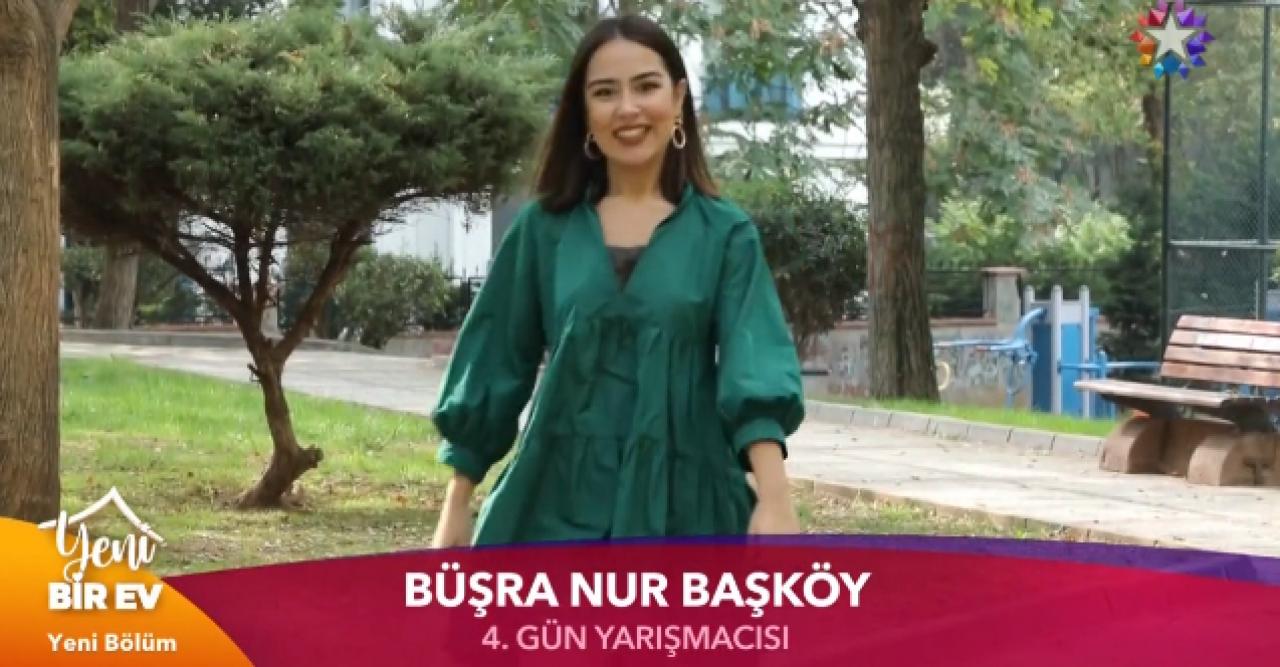 Yeni Bir Ev Büşra Nur Başköy kimdir? Kaç yaşında ve nereli