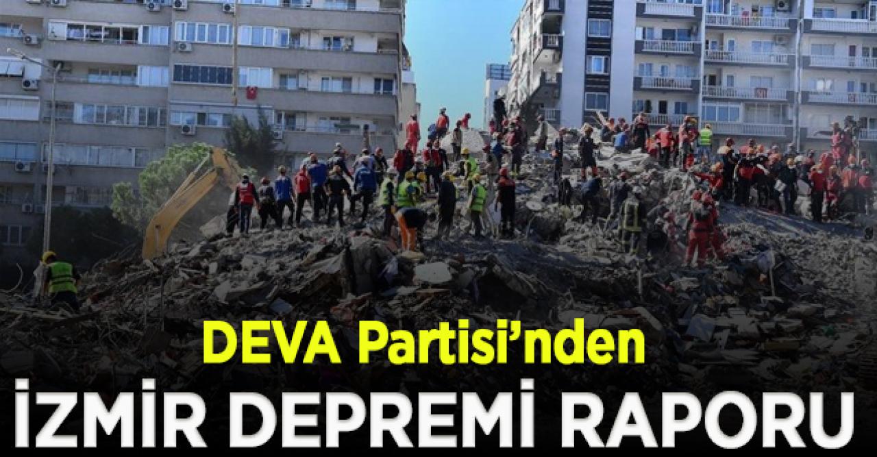 DEVA'dan İzmir depremi raporu: Göz yuman mekanizma da bu sonuçtan sorumludur