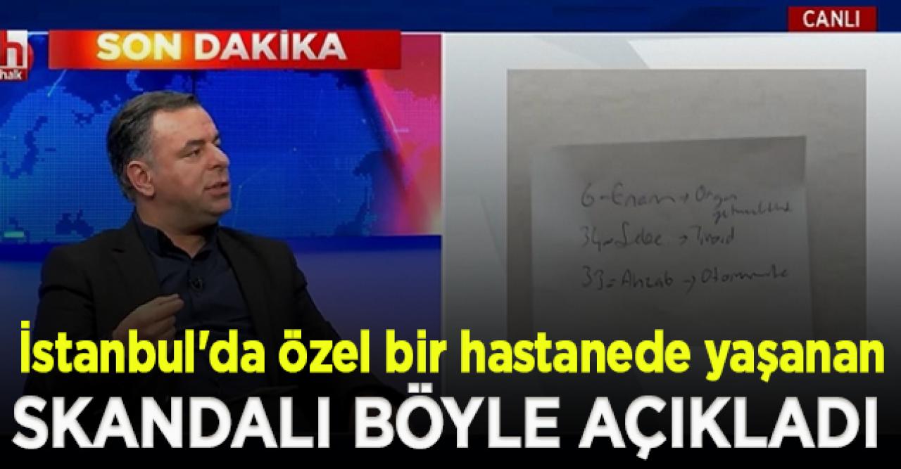 Barış Yarkadaş  özel bir hastanede yaşanan skandalı açıkladı!