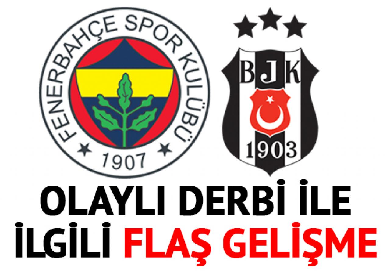 Fenerbahçe - Beşiktaş derbisi hakkında son dakika gelişmesi