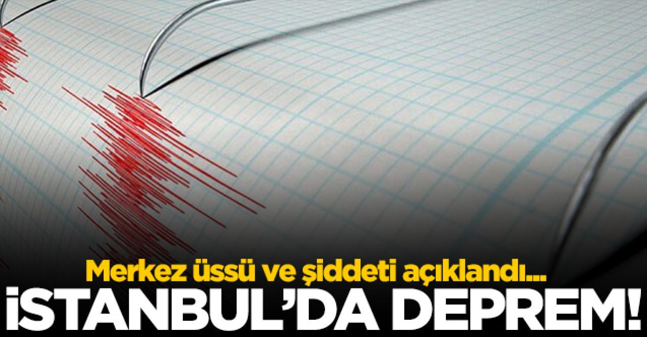 İstanbul'da deprem! 5 Kasım Perşembe depremi merkez üssü ve şiddeti açıklandı