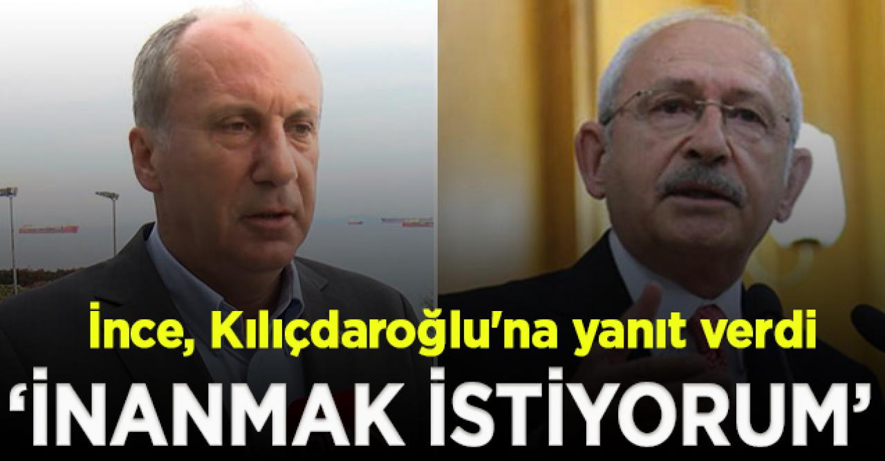 İnce, Kılıçdaroğlu'na yanıt: İftira atmayacağına inanmak istiyorum