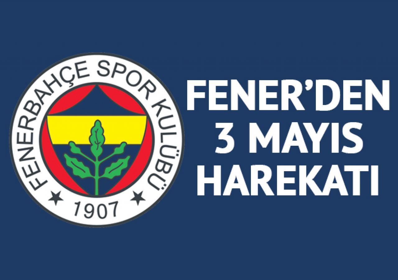 Fenerbahçe'den 3 Mayıs harekatı