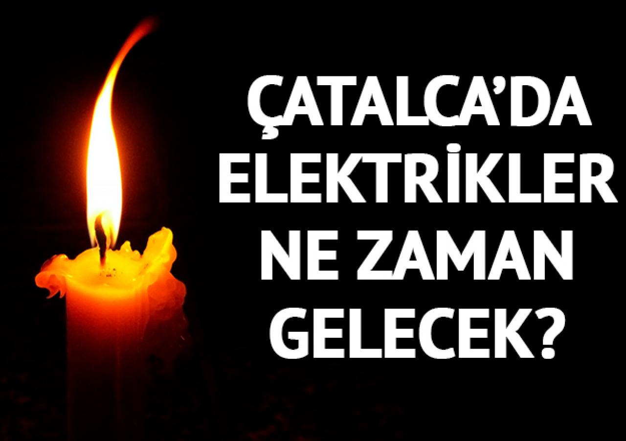 Çatalca'da elektrik kesintisi! 28 Nisan elektrik ne zaman gelecek