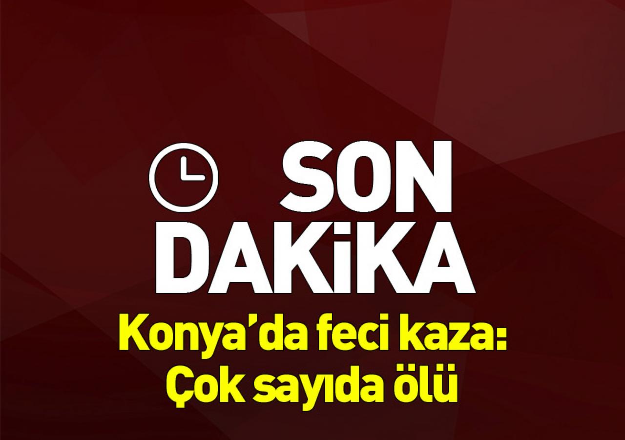 Konya da feci kaza: Çok sayıda ölü