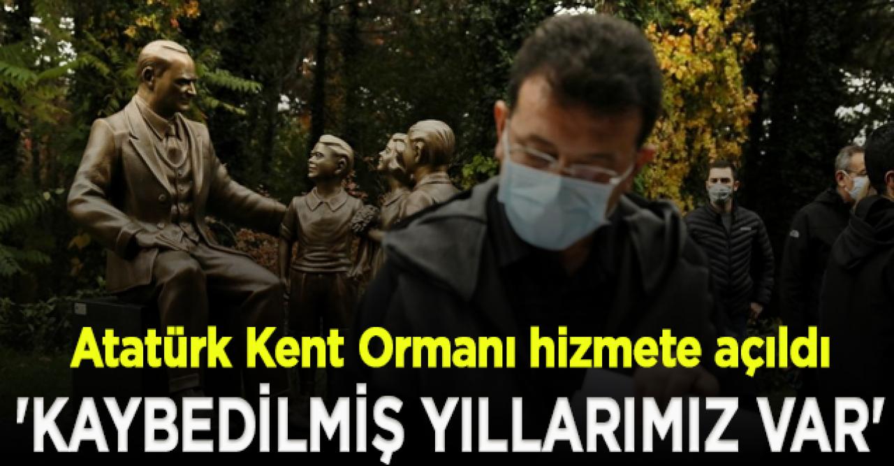 Atatürk Kent Ormanı hizmete açıldı