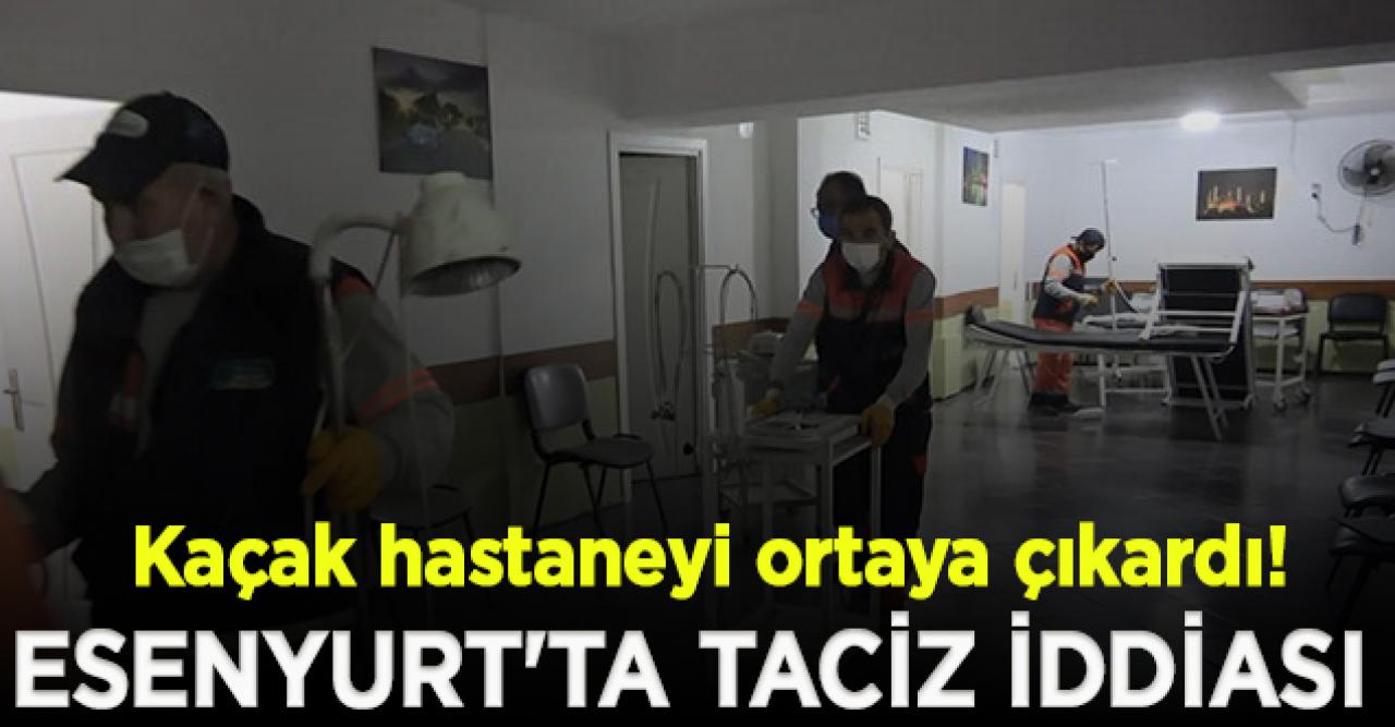 Esenyurt'ta taciz iddiası sığınaktaki kaçak hastaneyi ortaya çıkardı