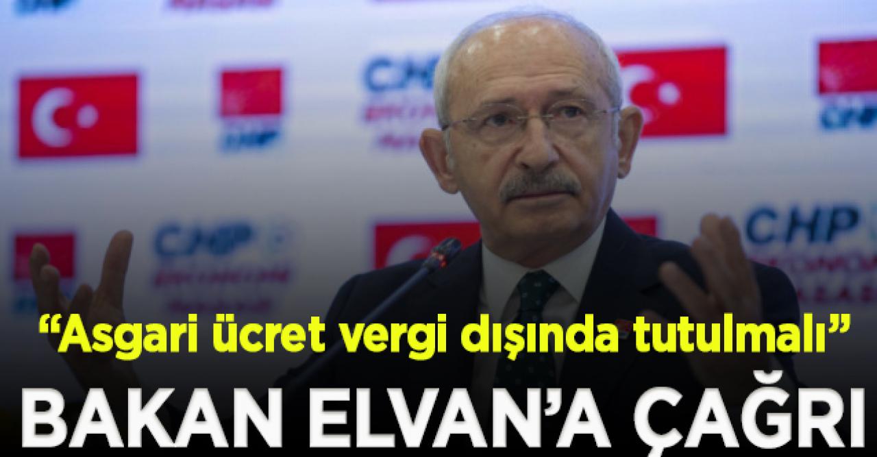 Kılıçdaroğlu'ndan Bakan Elvan'a çağrı: Asgari ücret vergi dışında tutulmalı