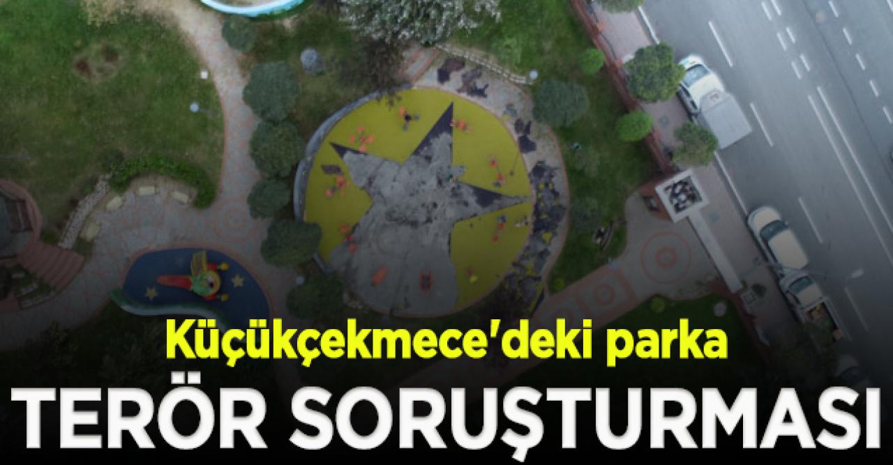 Küçükçekmece'deki parkta 'sembol' tartışması: Terör soruşturması yapılıyor