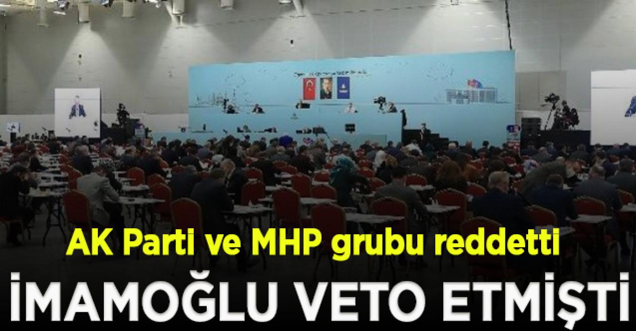 AK Parti ve MHP'liler İstanbul’u depreme hazırlayacak düzenlemeyi reddetti