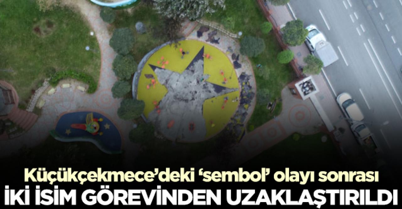 Küçükçekmece'deki 'sembol' olayında iki isim görevinden uzaklaştırıldı