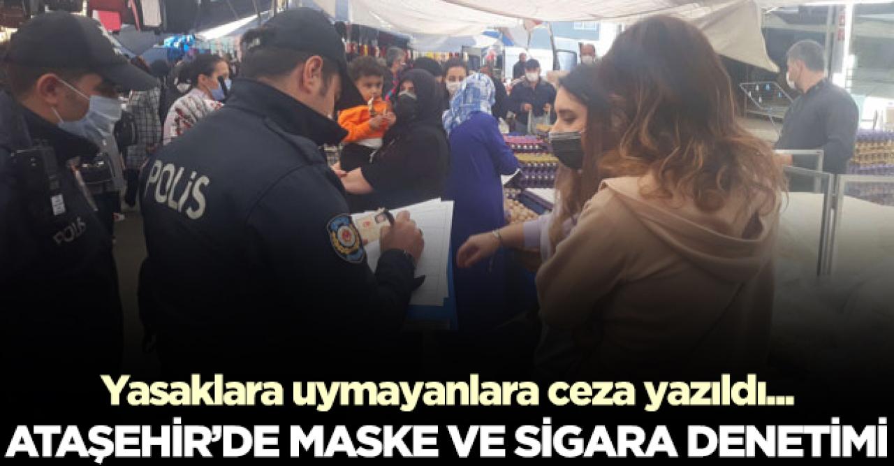 Ataşehir'de sigara ve maske denetimi