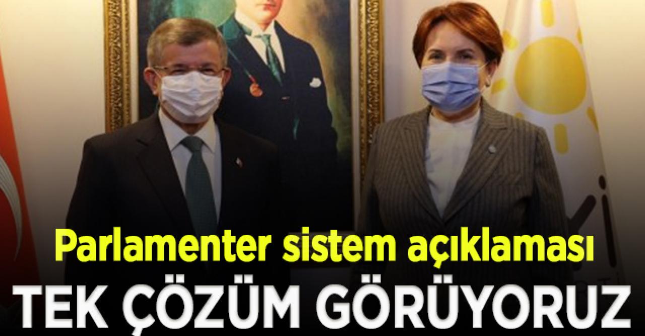 Akşener ve Davutoğlu'ndan parlamenter sistem açıklaması