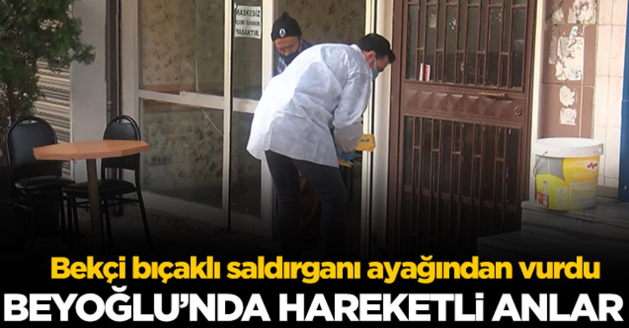 Beyoğlu'nda hareketli anlar! Bekçi bıçaklı saldırganı vurdu