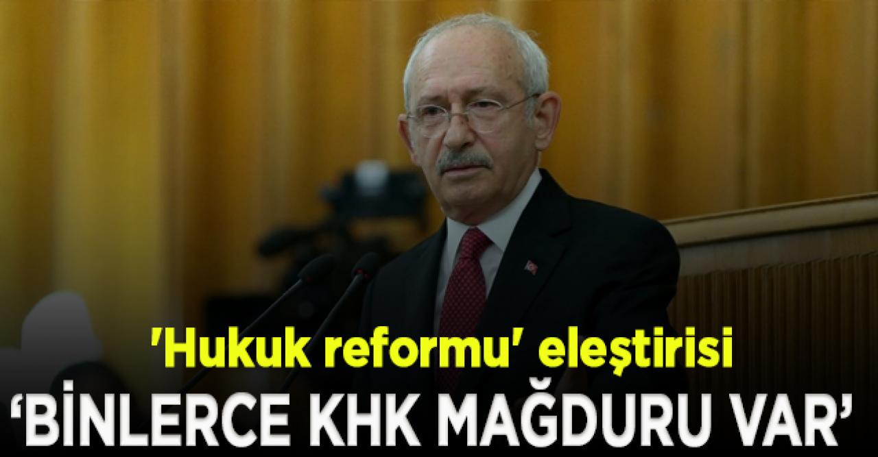 Kılıçdaroğlu'ndan 'hukuk reformu' çıkışı:  Yandaşlar ve tefeciler için ekonomi pik yaptı