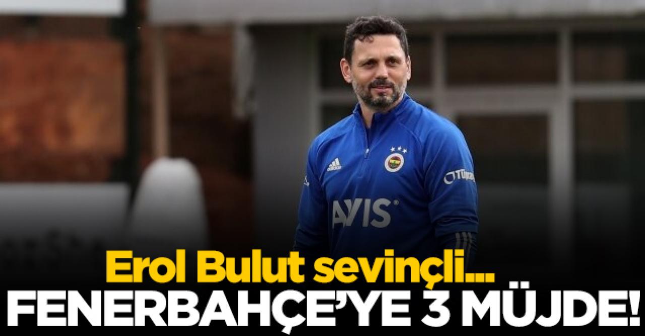 Fenerbahçe'ye 3 müjde birden