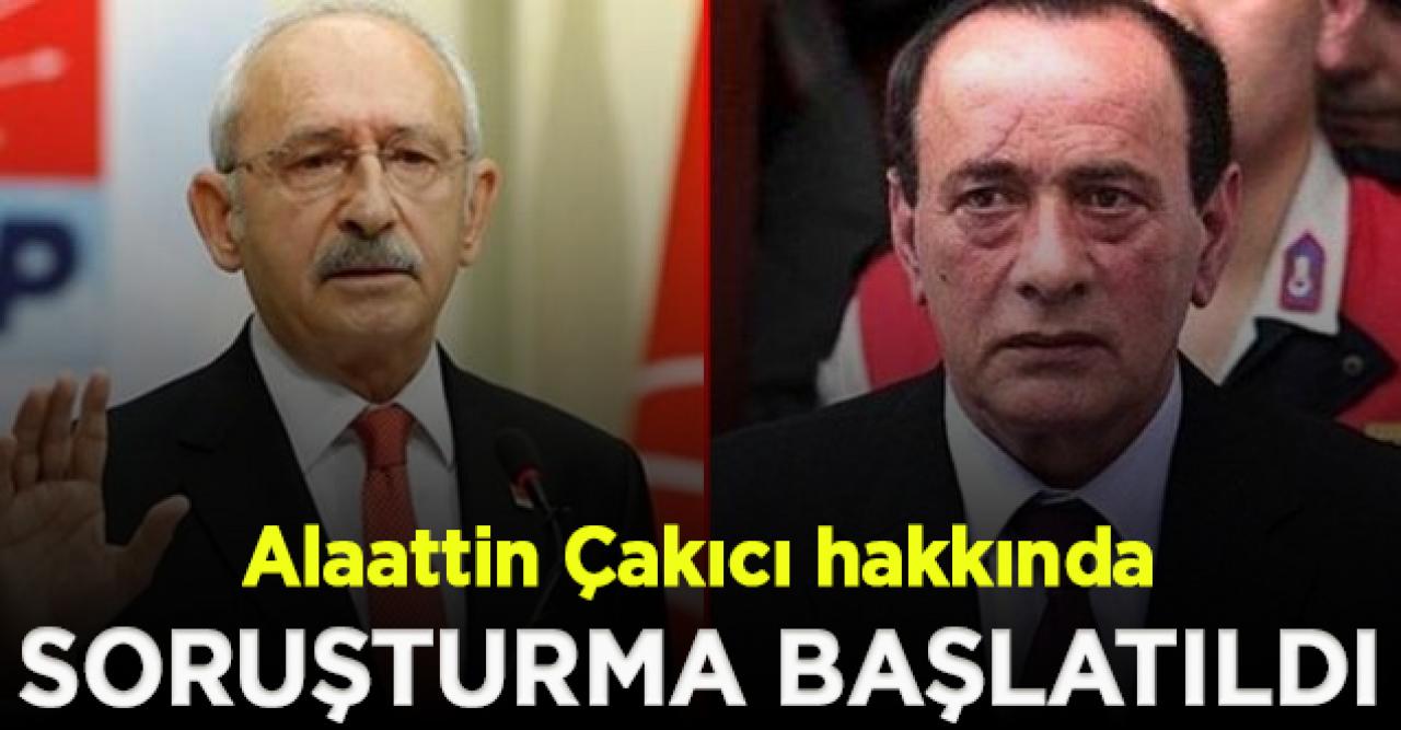 Alaattin Çakıcı'ya soruşturma