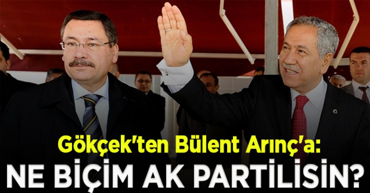 Melih Gökçek'ten Bülent Arınç'a: Sen ne biçim Ak Partilisin?