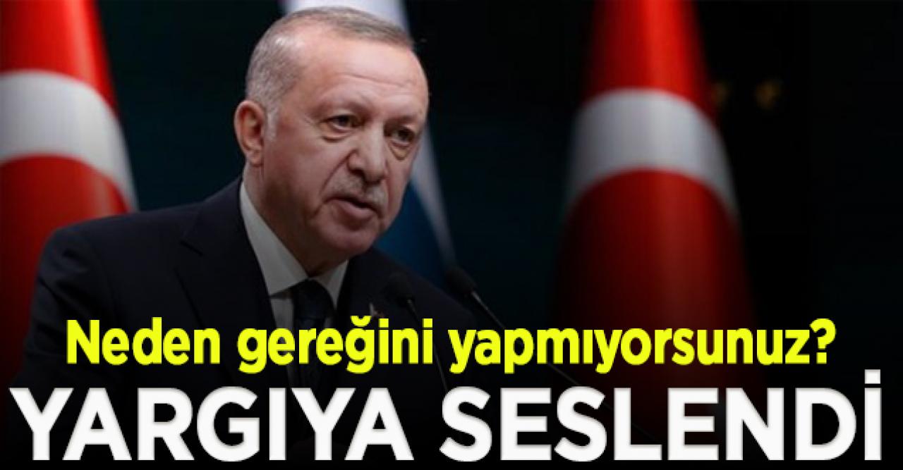 Erdoğan, Anayasa'nın 138. maddesini hatırlattı, yargıya seslendi