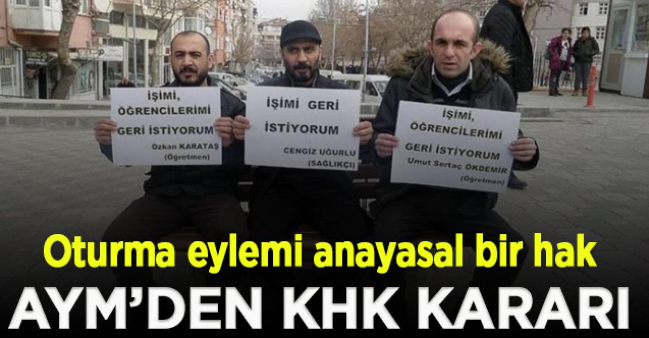 AYM: KHK'lıların oturma eylemi anayasal bir hak