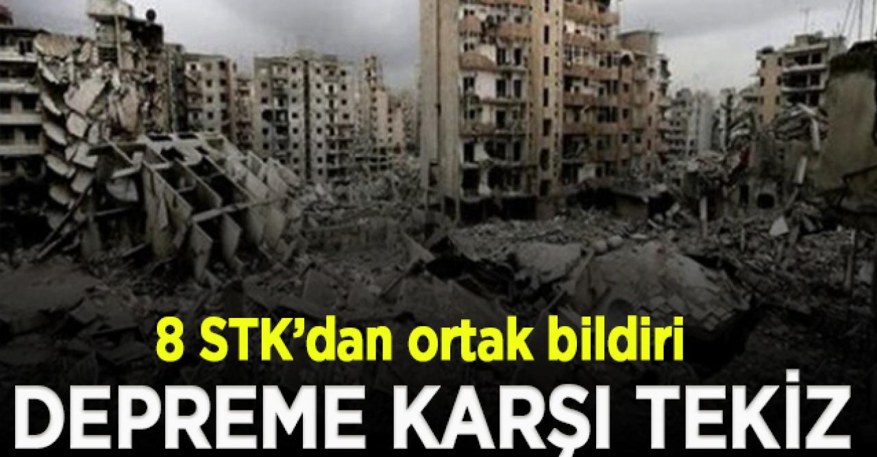 8 STK’dan ortak bildiri; "Depreme karşı tekiz"