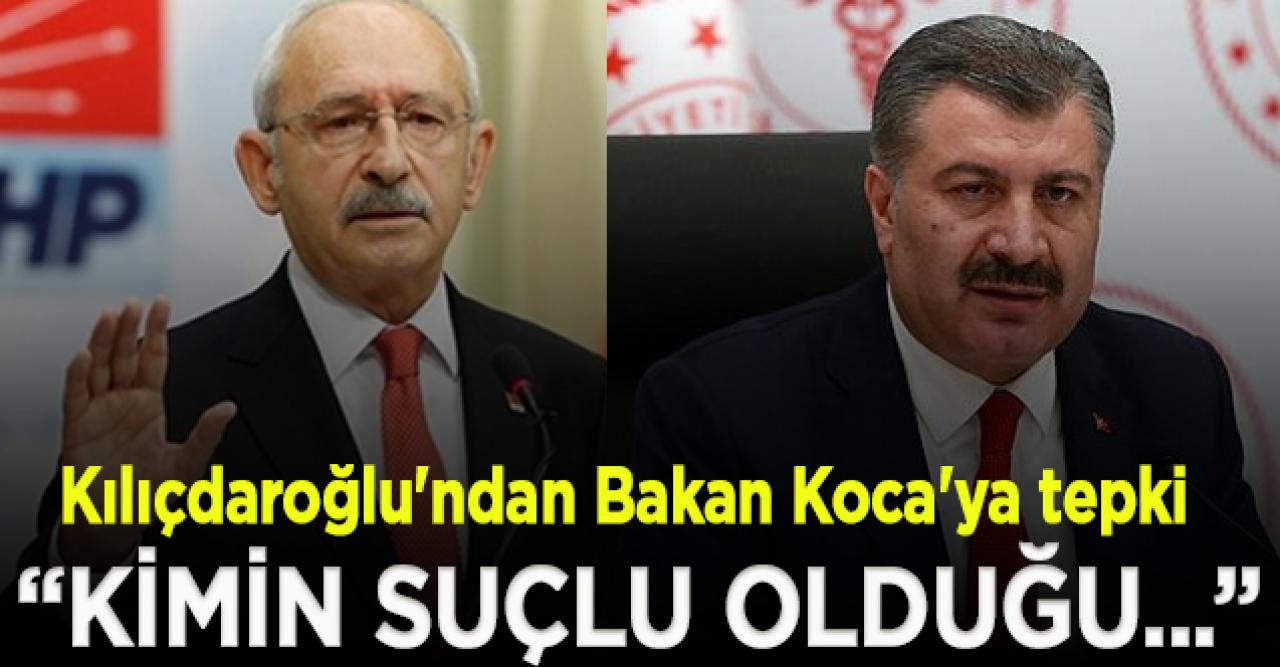 Kılıçdaroğlu'ndan Bakan Koca'ya; "Kimin doğru söylediği ortaya çıktı!"