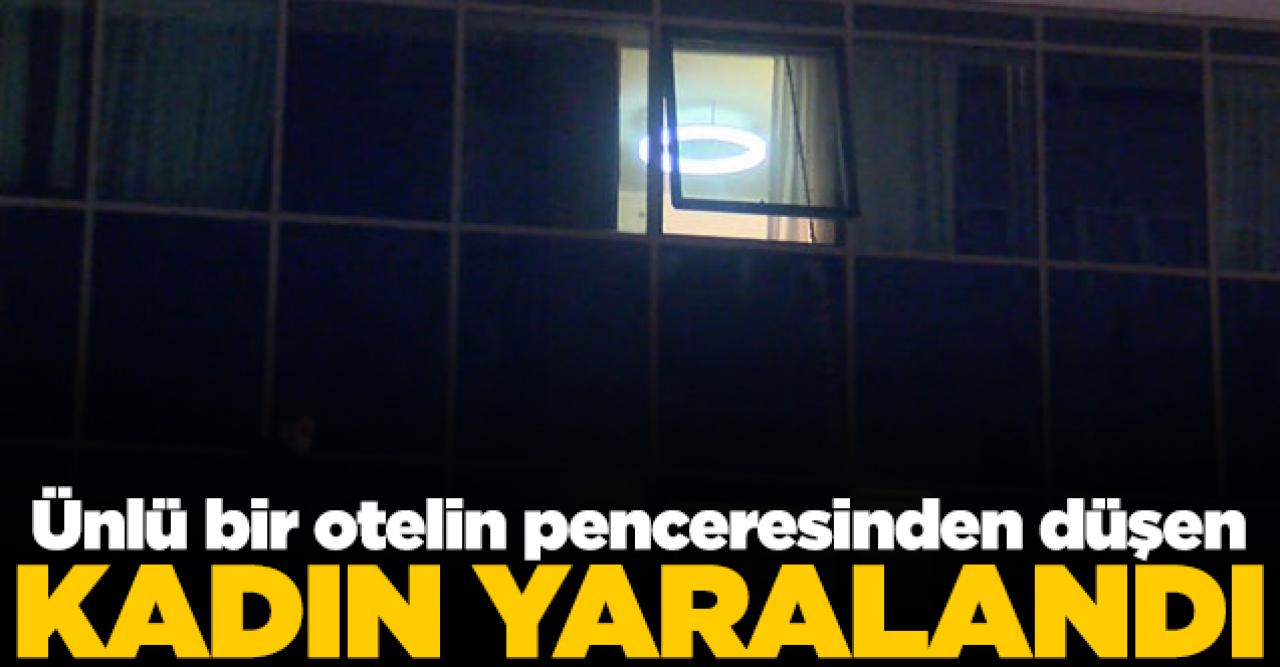 Otel penceresinden düşen kadın yaralandı