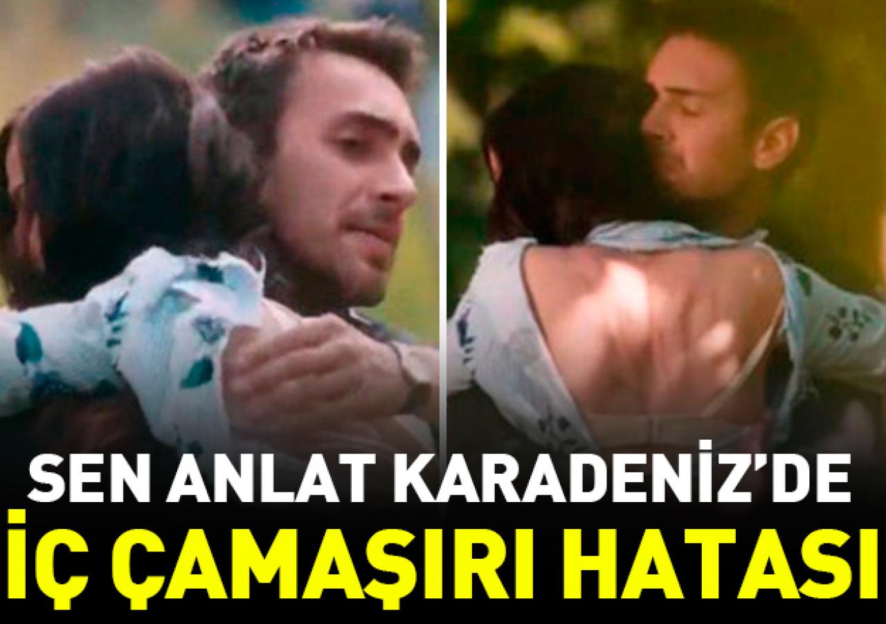 Sen Anlat Karadeniz'de iç çamaşırı hatası!