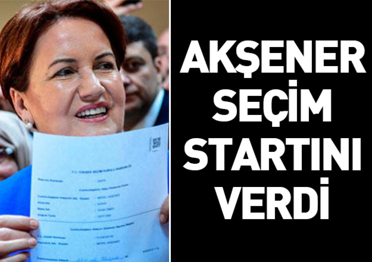 Akşener seçim startını verdi