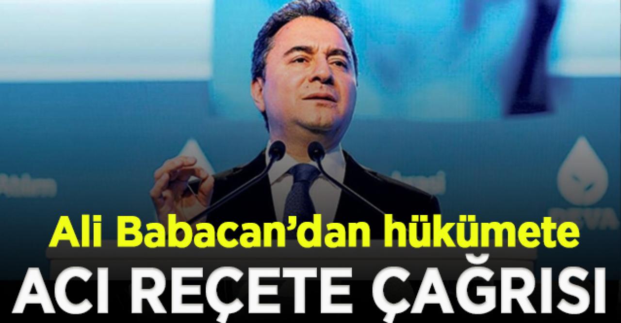 Babacan'dan Erdoğan'a sert sözler: Yola birlikte çıktığınız arkadaşlarınızdan acaba kaç kişi kaldı yanınızda?