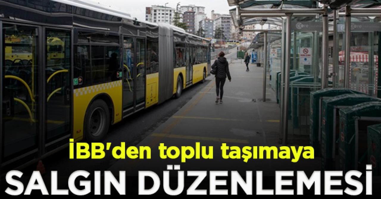 İBB'den toplu taşımaya salgın düzenlemesi