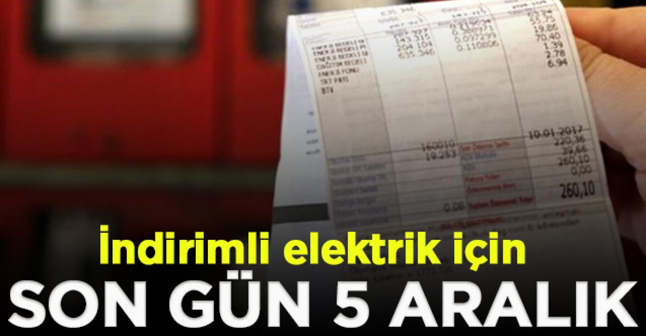 İndirimli elektrik için son gün 5 Aralık