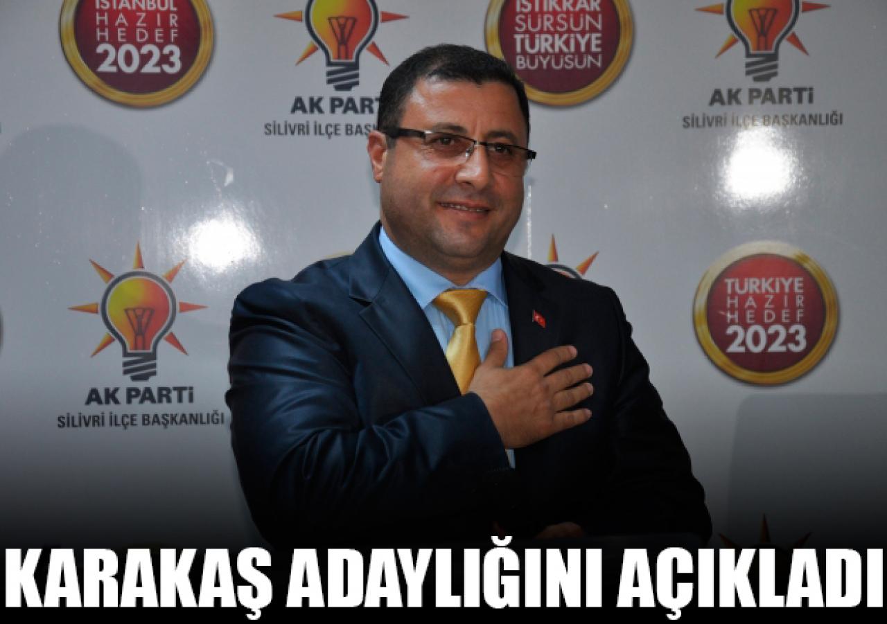 Karakaş adaylığını açıkladı