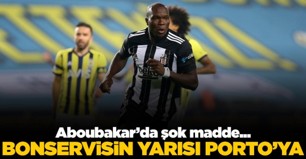 Vincent Aboubakar ile ilgili flaş madde! Bonservisinin yarısı Porto'ya