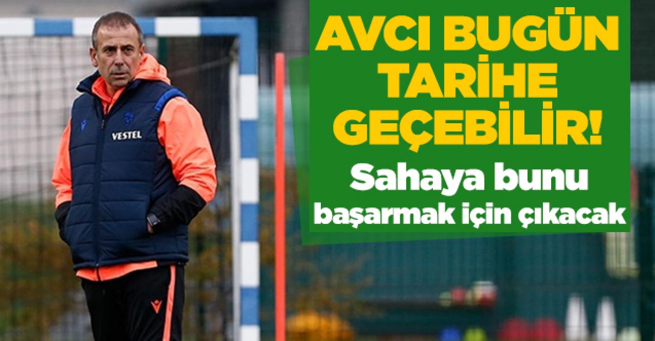 Abdullah Avcı Trabzonspor tarihine geçmek için sahaya çıkıyor! Bunu da başarırsa...