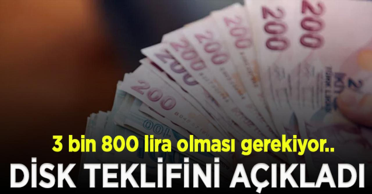 DİSK asgari ücret teklifini açıkladı