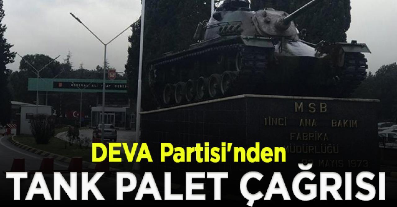 DEVA Partisi'nden Tank Palet çağrısı