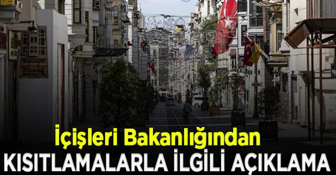 İçişleri Bakanlığından yeni kısıtlamalarla ilgili açıklama