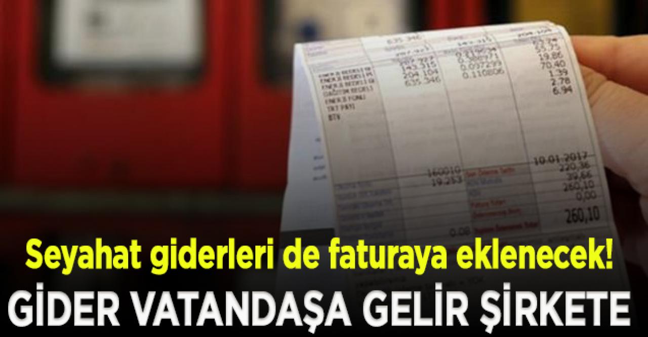 Elektrik şirketlerinin seyahat giderleri de faturaya eklenecek