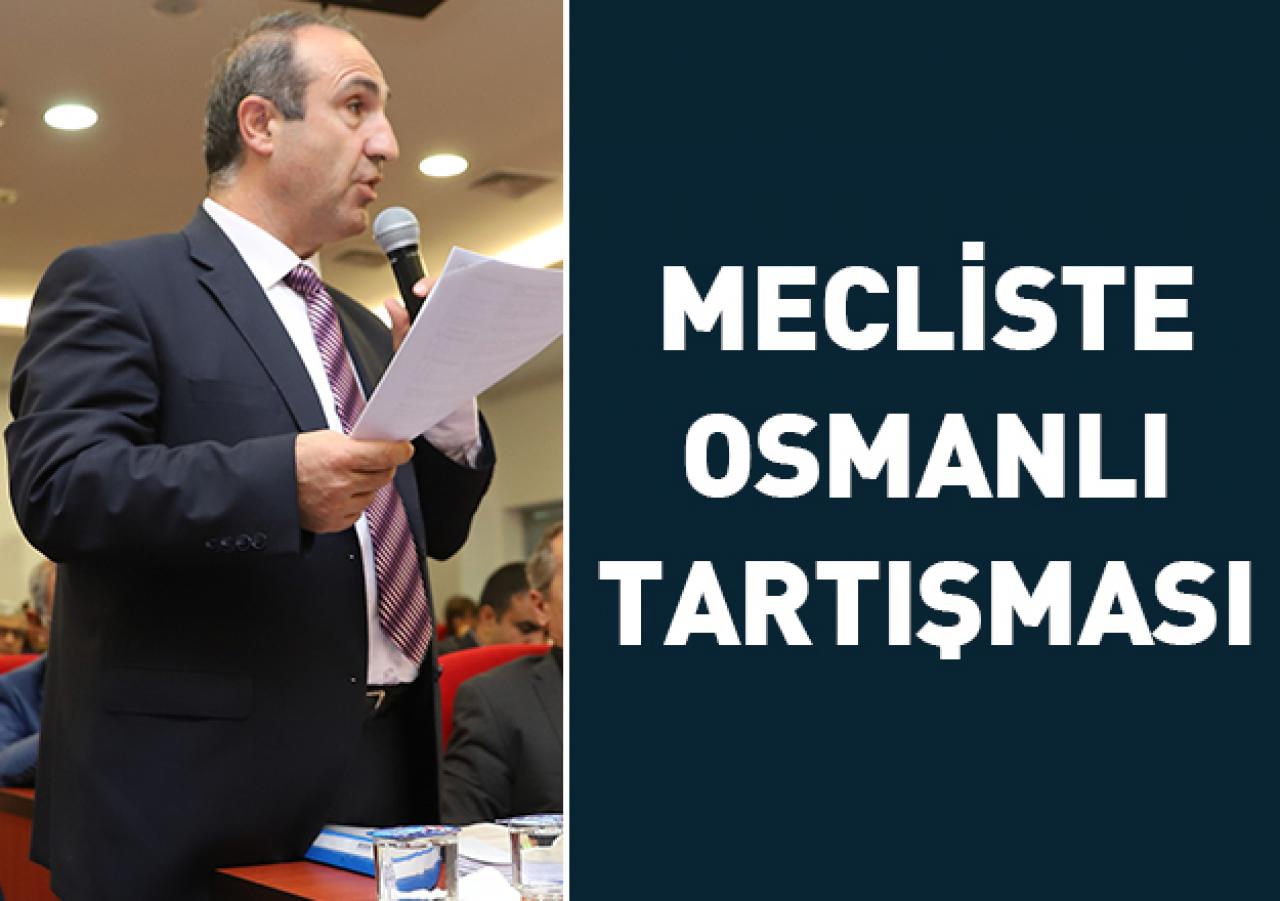 Mecliste Osmanlı tartışması