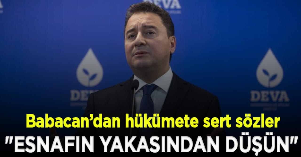 Babacan: Bu iş bilmez yönetime son verme zamanı gelmedi mi?