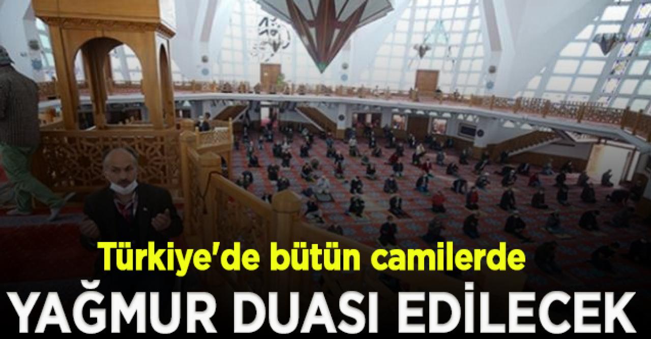 Cuma namazı sonrası Türkiye'de bütün camilerde yağmur duası edilecek