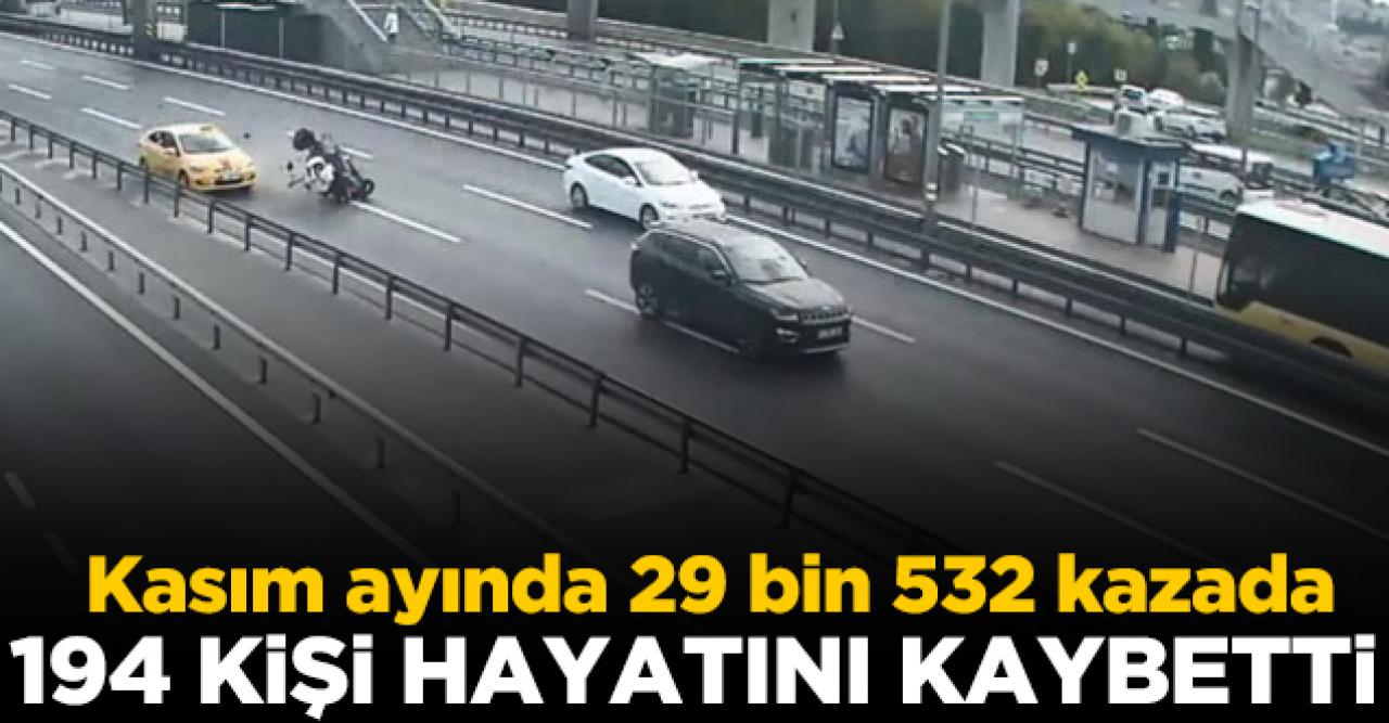 Türkiye’de Kasım ayında 29 bin 532 kazada, 194 kişi hayatını kaybetti