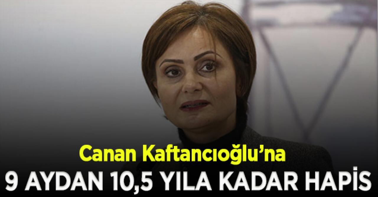 Canan Kaftancıoğlu 9 aydan 10,5 yıla kadar hapis istemiyle yargılanacak