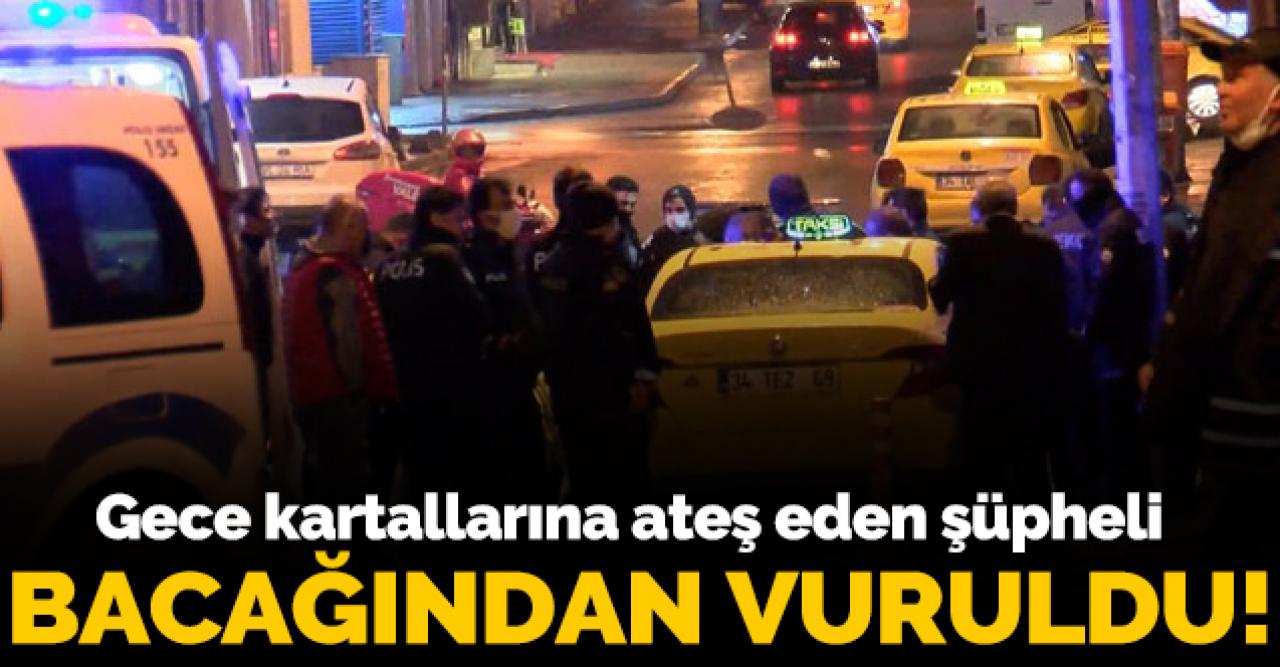 Gece kartallarına ateş eden şüpheli bacağından vurularak etkisiz hale getirildi