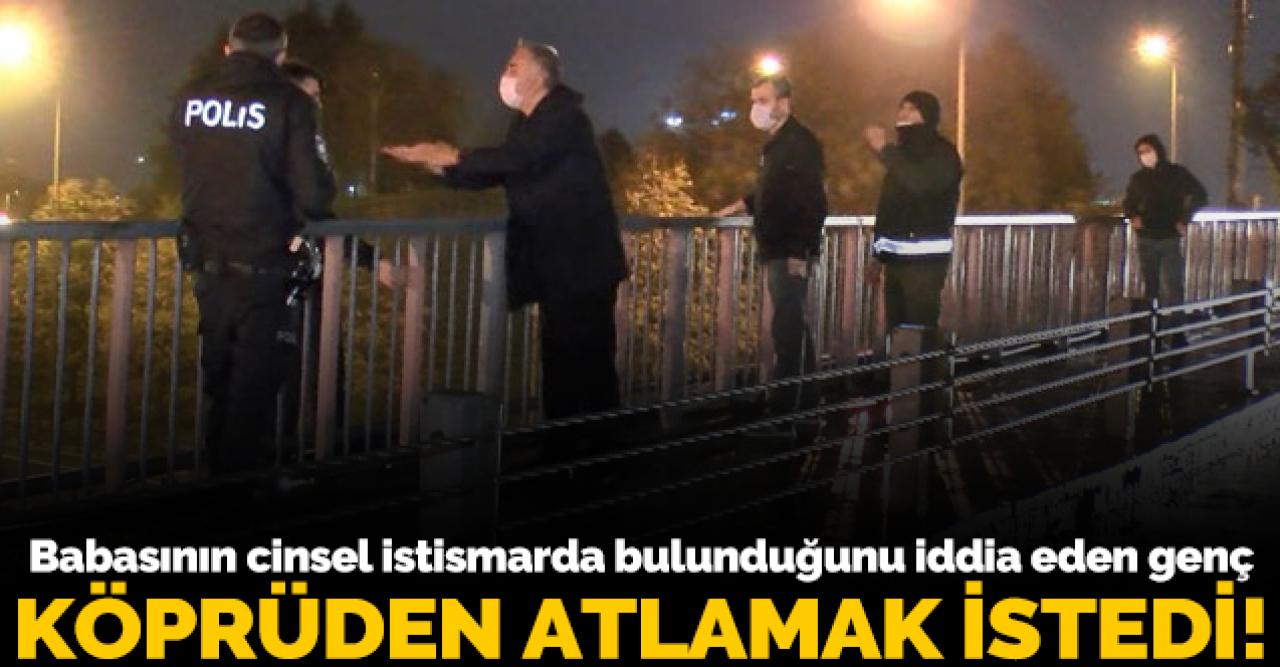 Babasının cinsel istismarda bulunduğunu iddia eden genç köprüden atlamak istedi