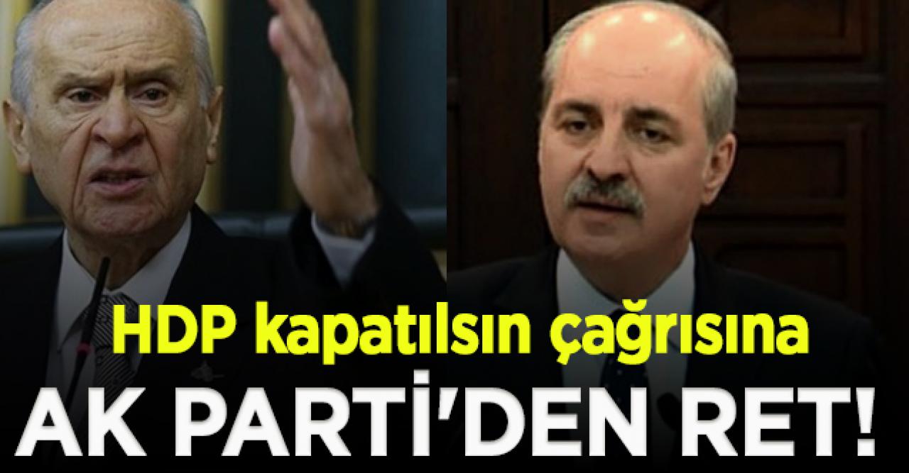 Bahçeli'nin HDP kapatılsın çağrısına AK Parti'den ret