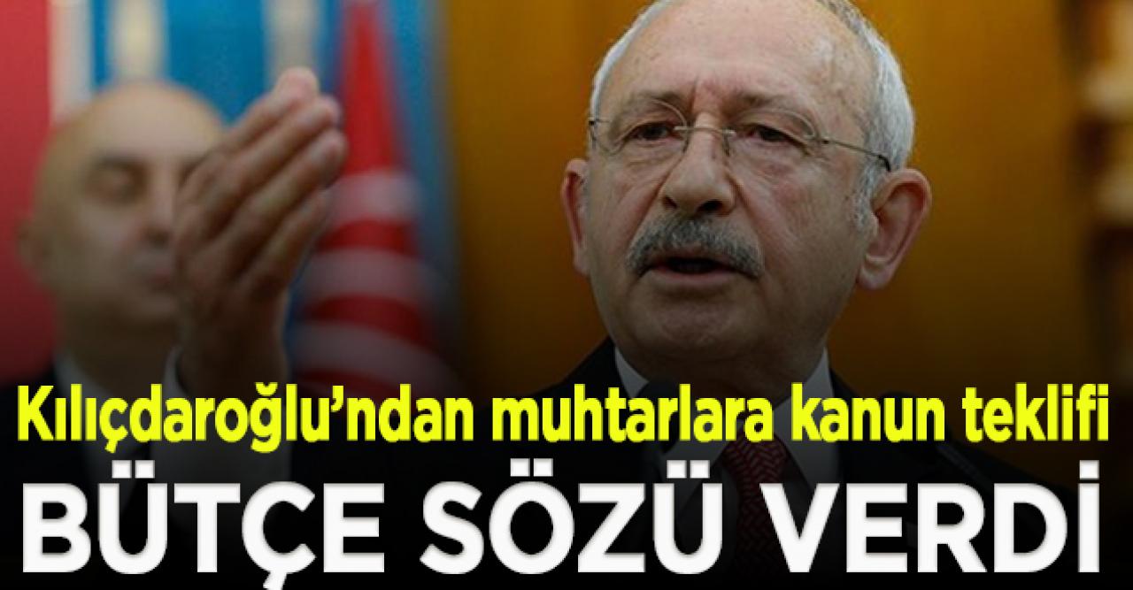 Kılıçdaroğlu: Muhtarlık kanununu çıkaracağız