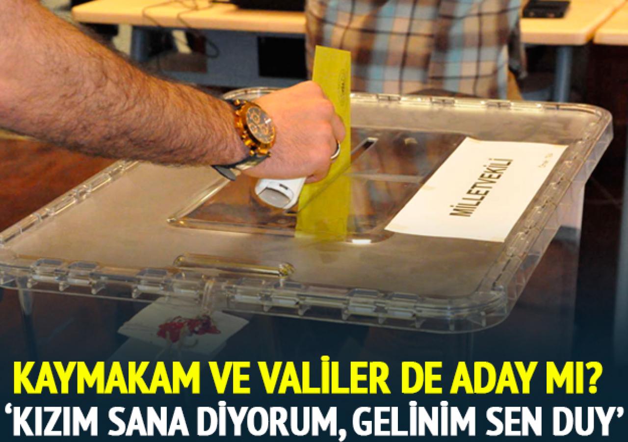 Kaymakamlar ve valiler de aday mı?