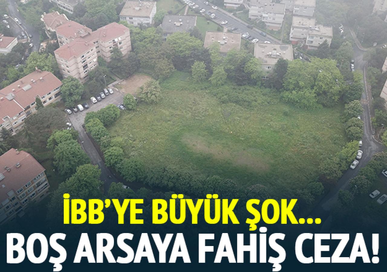 Boş arsaya fahiş ceza!